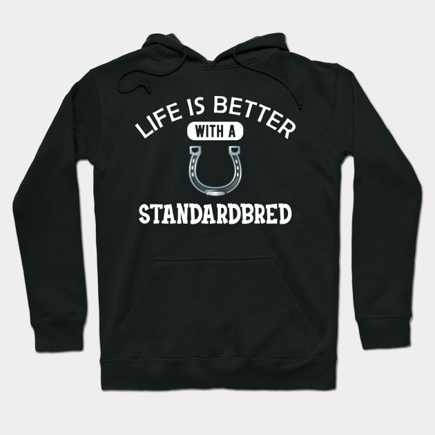 Standardbred Horse - Life is better with standardbred Hoodie by KC Happy Shop